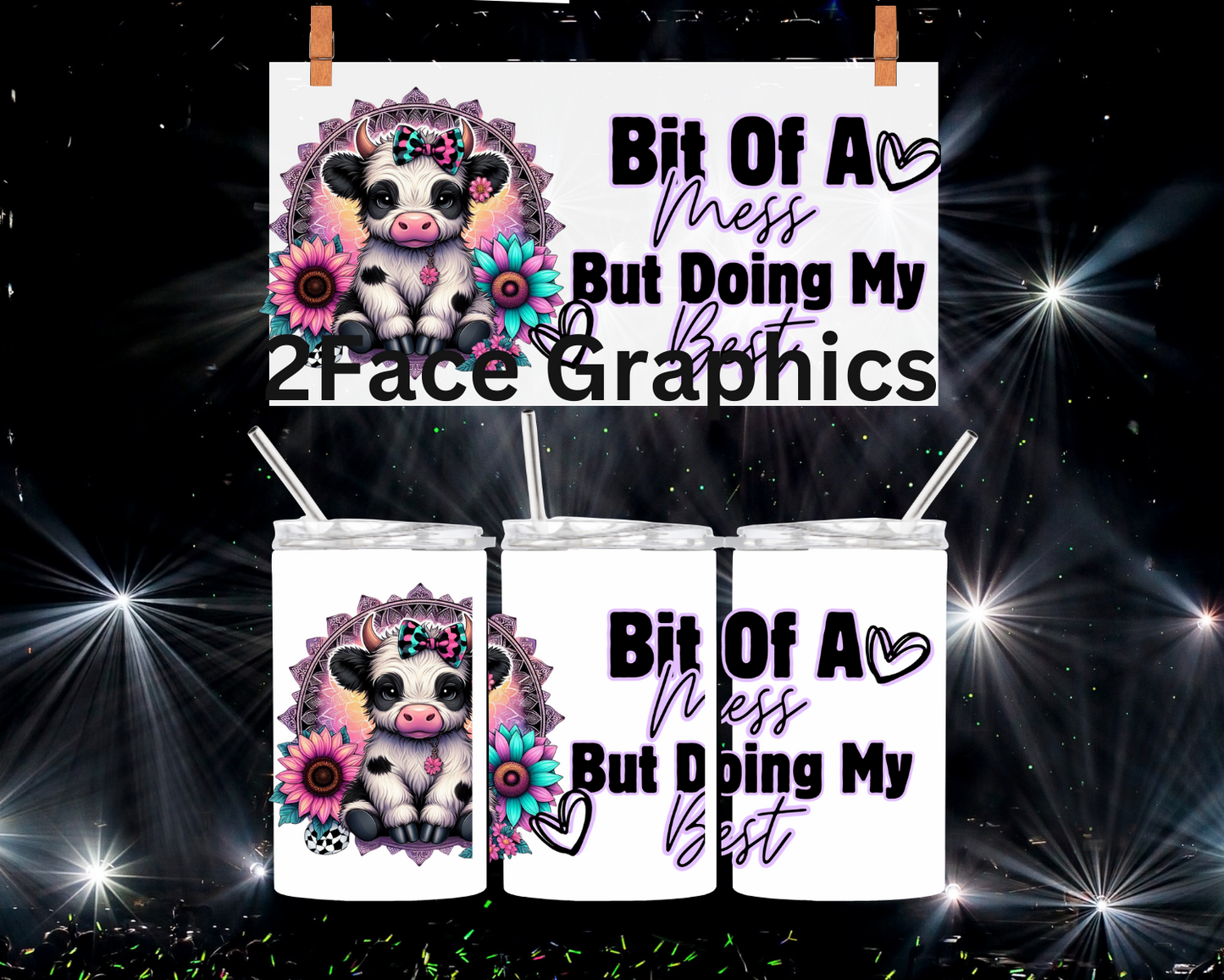 Bit of a mess 2Face Graphics