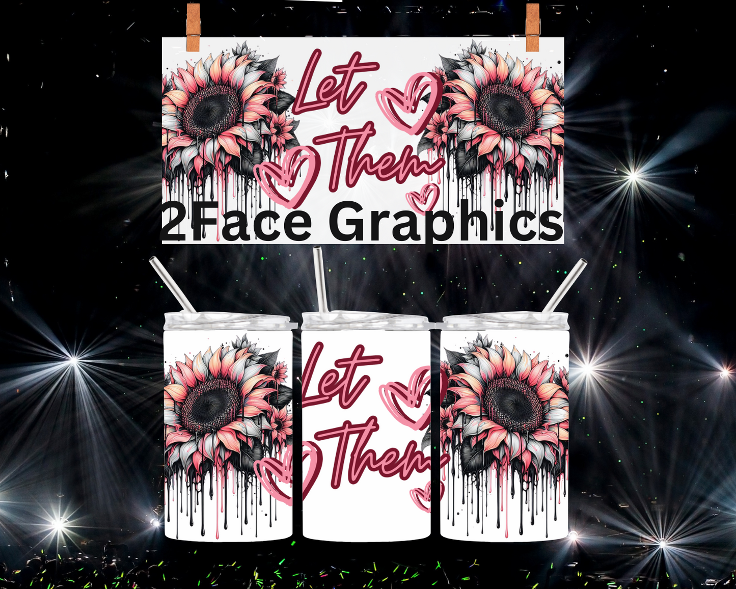 Let them orange sunflower 2Face Graphics