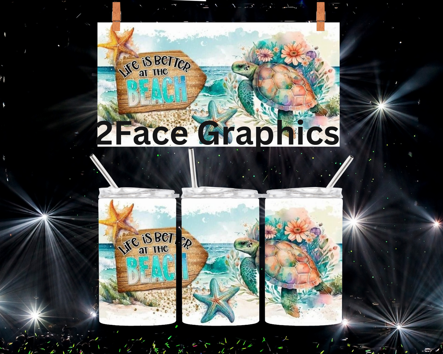 Life is better at the beach 2Face Graphics