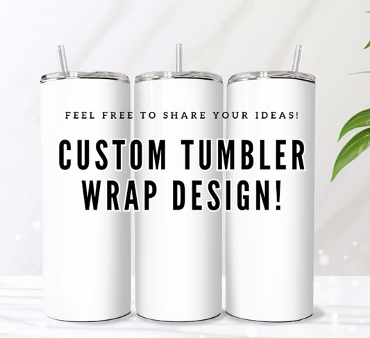 Customize Your Own Tumbler