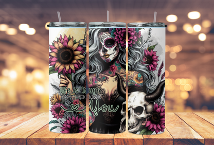 Life is tough but so are you pink yellow