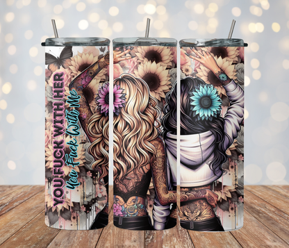 You F**K With Her You F**K With Me